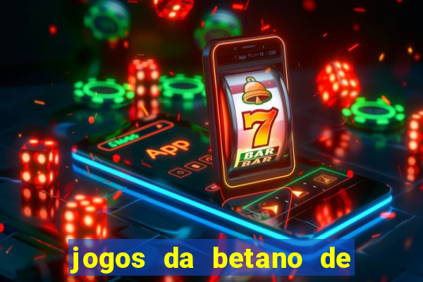 jogos da betano de 1 centavo